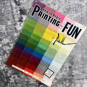 How to Begin Painting for Fun by Fedelle Walter Foster